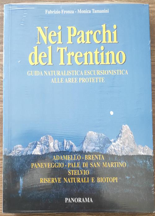 Nei Parchi Del Trentino. Guida Naturalistica Escursionistica Alle Aree Protette