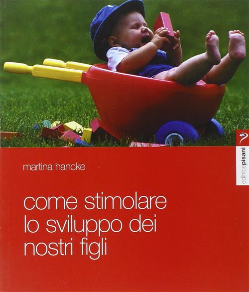 Come Stimolare Lo Sviluppo Dei Vostri Figli