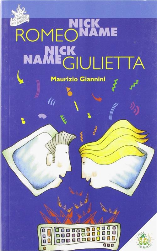 Nickname Romeo. Nickname Giulietta