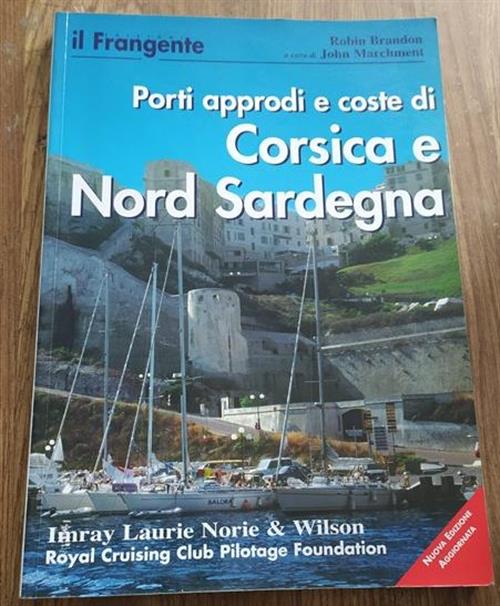 Porti Approdi E Coste Di Corsica E Nord Sardegna Robin Brandon Il Frangente 20