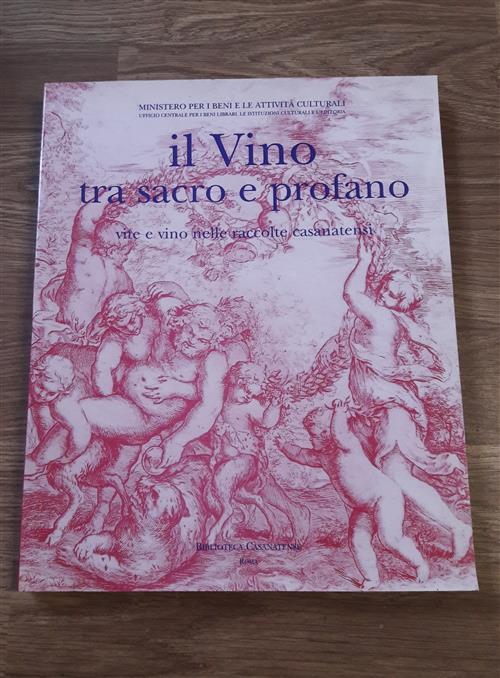 Il Vino Tra Sacro E Profano Vite E Vino