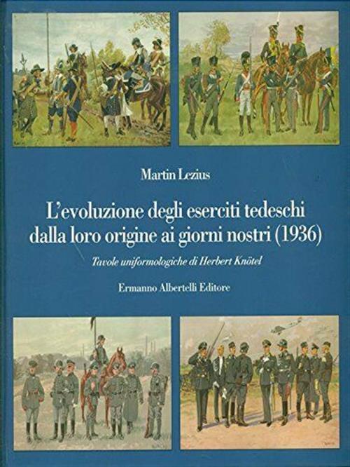 L'evoluzione Degli Eserciti Tedeschi Dalla Loro Origine Ai Giorni Nostri