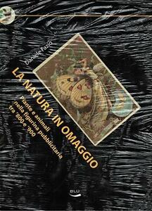 La Natura In Omaggio. Piante E Animali Nella Figurina Pubblicitaria Tra '800 E '900