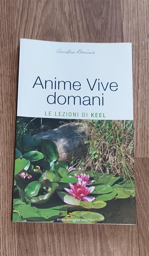 Anime Vive Domani. Le Lezioni Di Keel Sandra Bosisio Nitida 2016