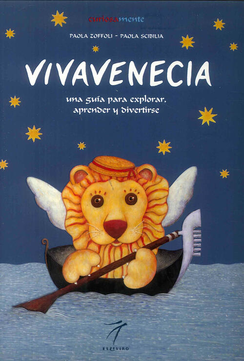 Vivavenecia. Una Guia Para Explorar, Aprender Y Divertirse Paola Zoffoli Elzev