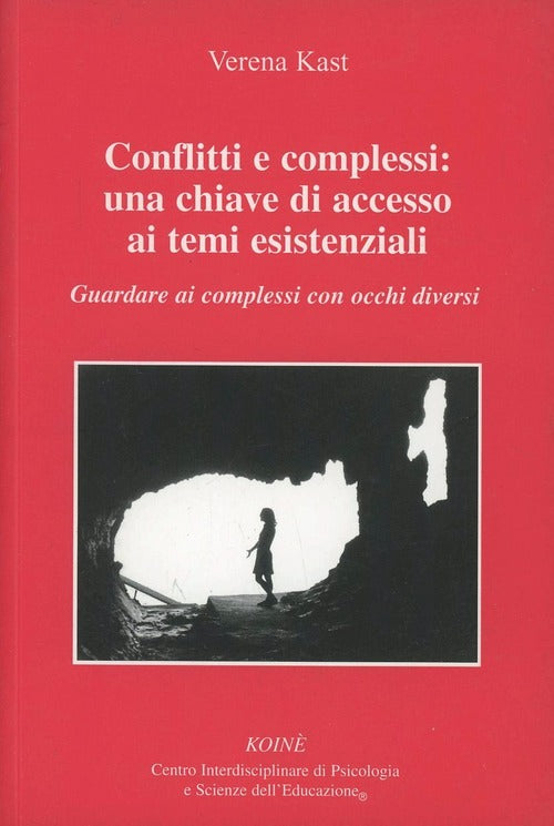 Conflitti E Complessi: Una Chiave Di Accesso Ai Temi Esistenziali. Guardare Ai