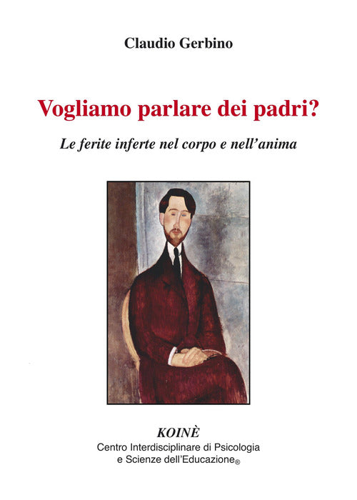 Vogliamo Parlare Dei Padri? Le Ferite Inferte Nel Corpo E Nell'anima Claudio G