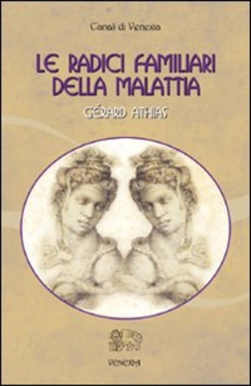 Le Radici Familiari Della Malattia Gerard Athias Venexia 2009