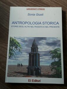 Sonia Giusti Antropologia Storica Storie Degli Altri Nel Passato E Nel Presente