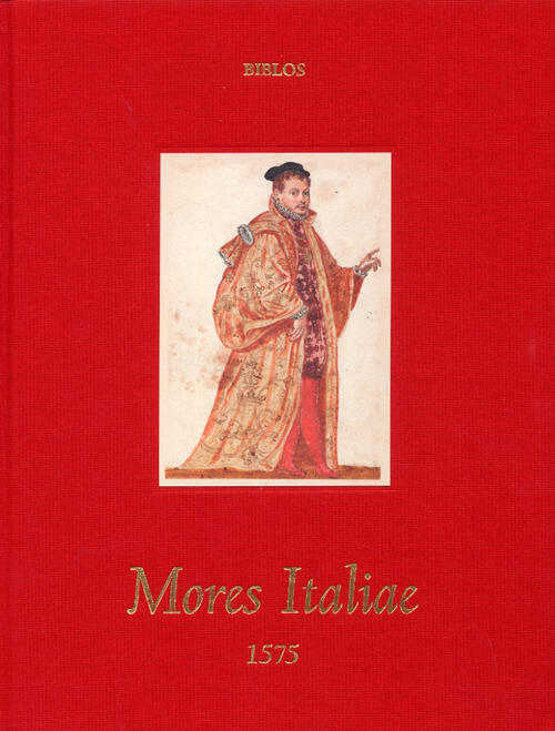 Mores Italie. Costumi E Scene Di Vita Nel Rinascimento. Ediz. Italiana E Inglese