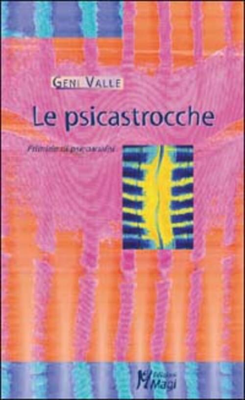 Le Psicastrocche. Primizie Di Psicoanalisi Geni Valle Magi Edizioni 2004