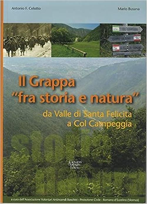 Il Grappa Fra Storia E Natura. Da Valle Di Santa Felicita A Col Campeggia