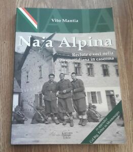 Naja Alpina. Reclute E Veci Nella Vita Quotidiana Di Caserma Vito Mantia Batta