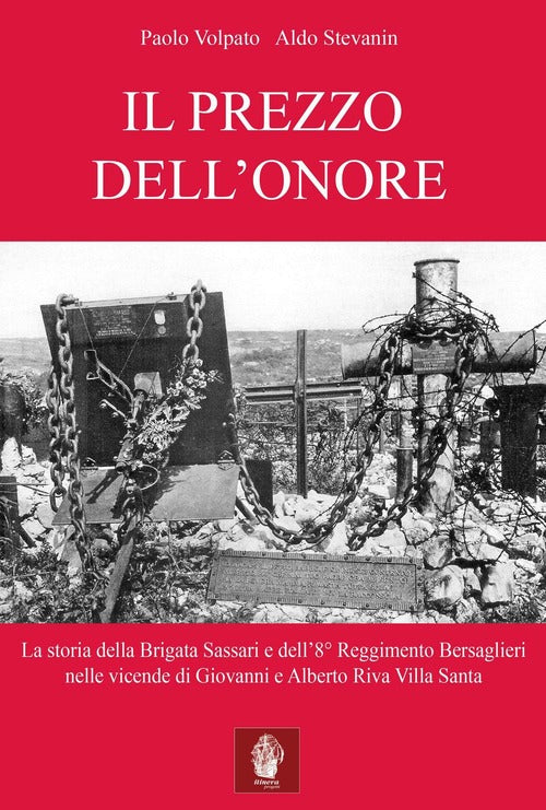 Il Prezzo Dell'onore. La Storia Della Brigata Sassari E Dell'8° Reggimento Bersaglieri Nelle Vicende