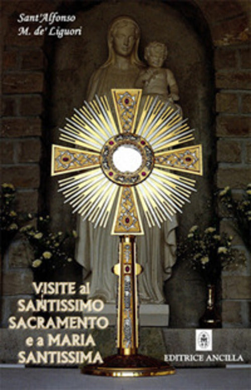 Visite Al Santissimo Sacramento E A Maria Santissima Alfonso Maria Liguori Anc