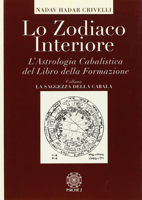 Lo Zodiaco Interiore. L'astrologia Cabalistica Del Libro Della Formazione Psic