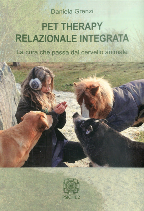 Pet Therapy Relazionale Integrata. La Cura Che Passa Dal Cervello Animale Dani