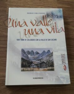 Una Valle Una Vita Vent'anni Di Colloquio Con La Valle Di San Lucano Mario Dil