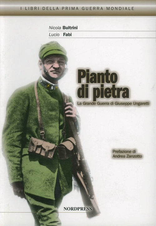 Pianto Di Pietra. La Grande Guerra Di Giuseppe Ungaretti Nicola Bultrini, Luci