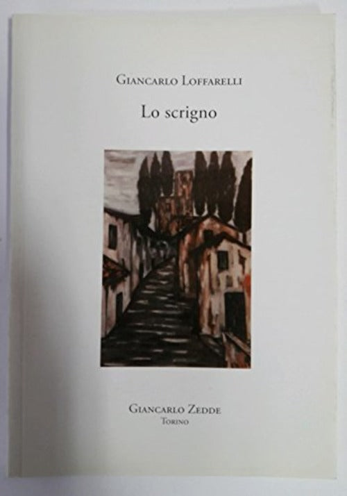 Lo Scrigno Giancarlo Loffarelli Giancarlo Zedde Editore 2005