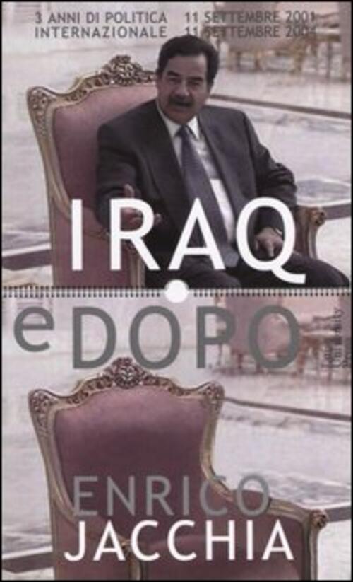 Iraq E Dopo. Tre Anni Di Politica Internazionale 11 Settembre 2001-11 Settembre 2004