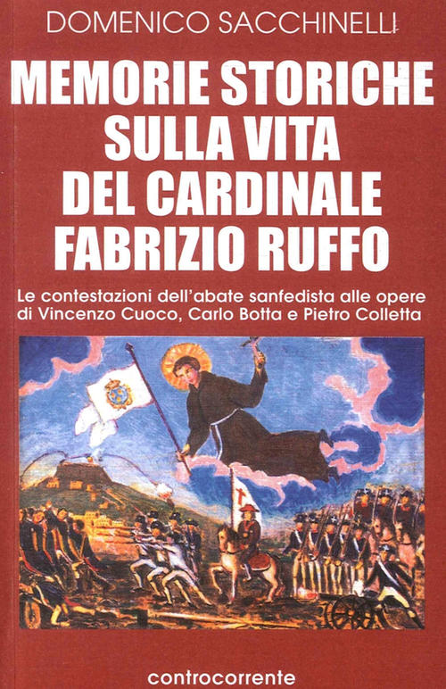 Memorie Storiche Sulla Vita Del Cardinale Fabrizio Ruffo. Le Contestazioni Del