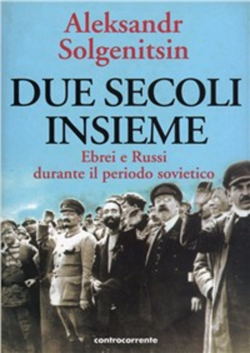 Due Secoli Insieme. Vol. 2: Ebrei E Russi Durante Il Periodo Sovietico. Aleksa