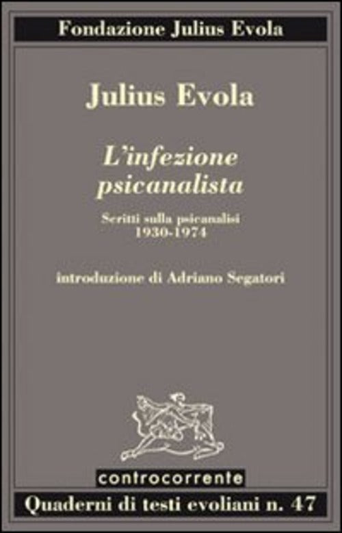 L' Infezione Psicanalista. Scritti Sulla Psicanalisi (1930-1974) Julius Evola