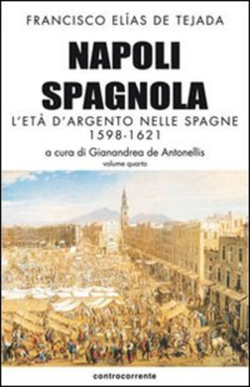 Napoli Spagnola. Vol. 4: Eta D'argento Nelle Spagne (1598-1621), L'. Francisco