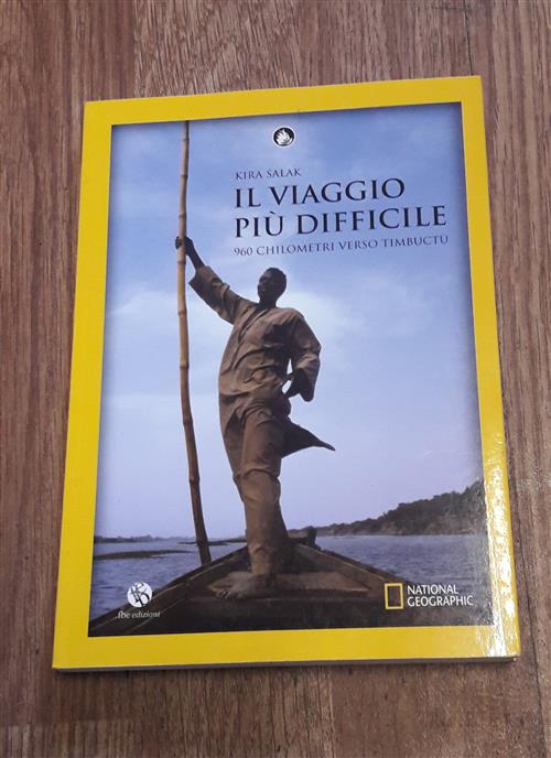 Il Viaggio Piu Difficile. 90 Chilometri Verso Timbuctu