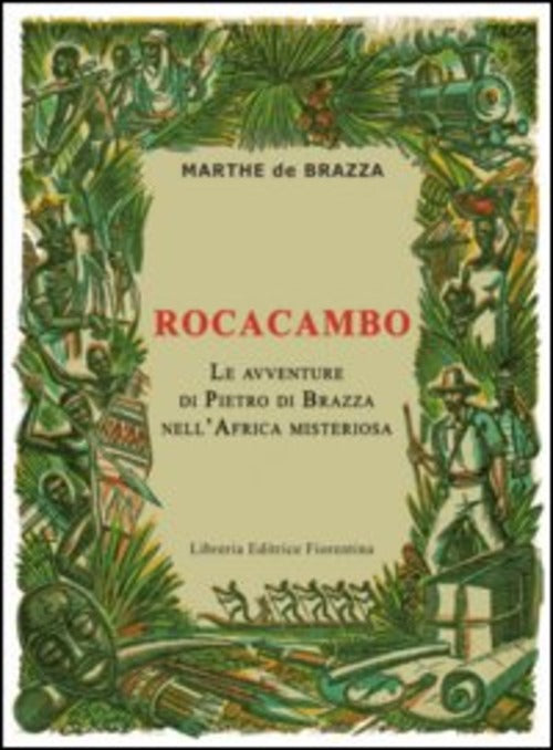 Rocacambo. Le Avventure Di Pietro Di Brazza Nell'africa Misteriosa Marthe Di B