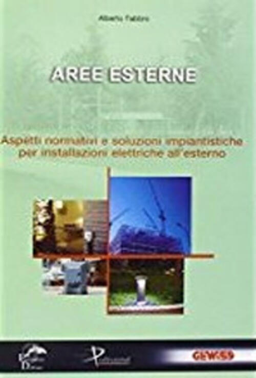 Aree Esterne. Aspetti Normativi E Soluzioni Impiantistiche Per Installazione Elettriche All'esterno