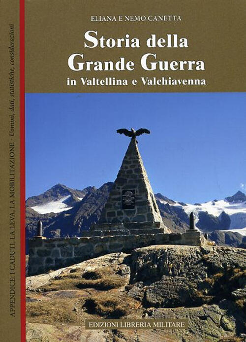 Storia Della Grande Guerra In Valtellina E Valchiavenna