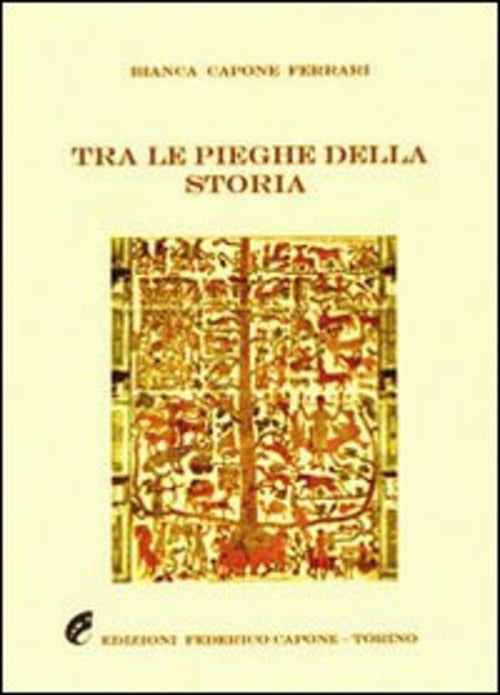 Tra Le Pieghe Della Storia Bianca Capone Ferrari Edizioni Federico Capone 2016