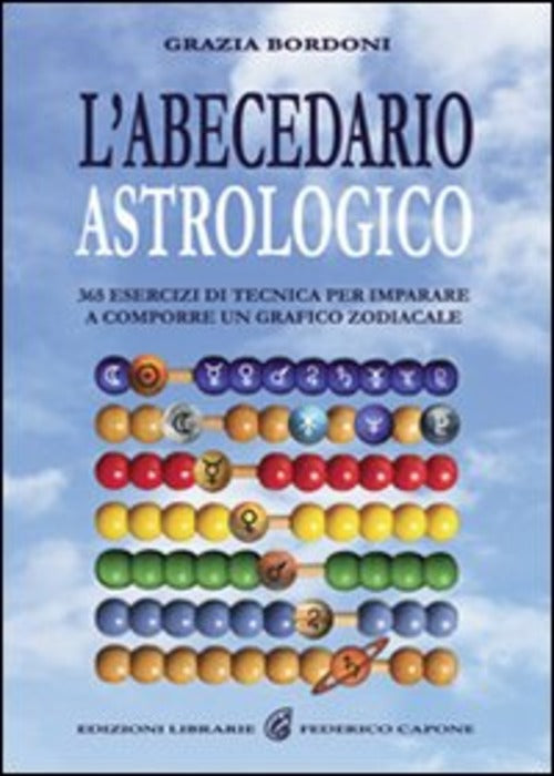 L' Abecedario Astrologico. 365 Esercizi Per Imparare A Comporre Un Grafico Zod