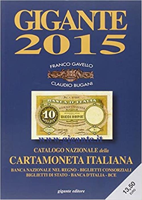 Gigante 2015. Catalogo Nazionale Della Cartamoneta Italiana