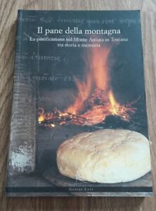 Il Pane Di Montagna. La Panificazione Sul Monte Amiata In Toscana Tra Storia