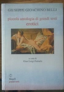 Giuseppe Gioachino Belli. Piccola Antologia Di Grandi Testi Erotici