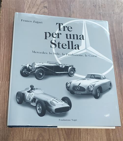 Tre Per Una Stella. Mercedes: Lo Stile, La Produzione, Le Corse