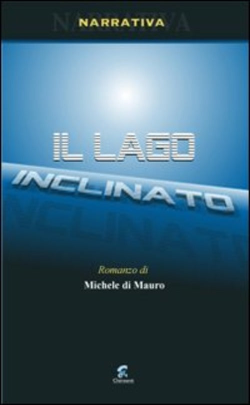 Il Lago Inclinato Michele Di Mauro Chimienti Editore 2006