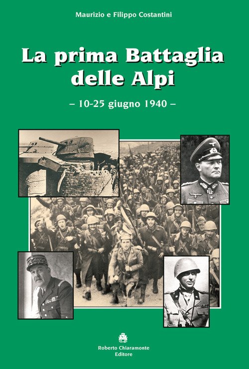 La Prima Battaglia Delle Alpi 10-25 Giugno 1940