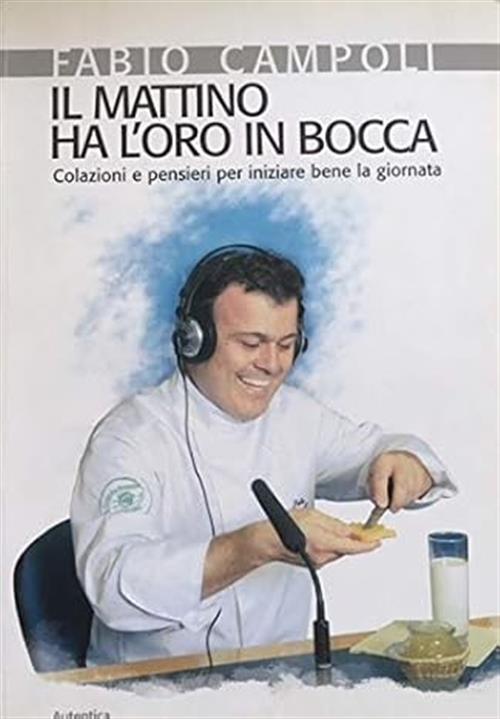 Il Mattino Ha L'oro In Bocca Fabio Campoli Autentica 2012