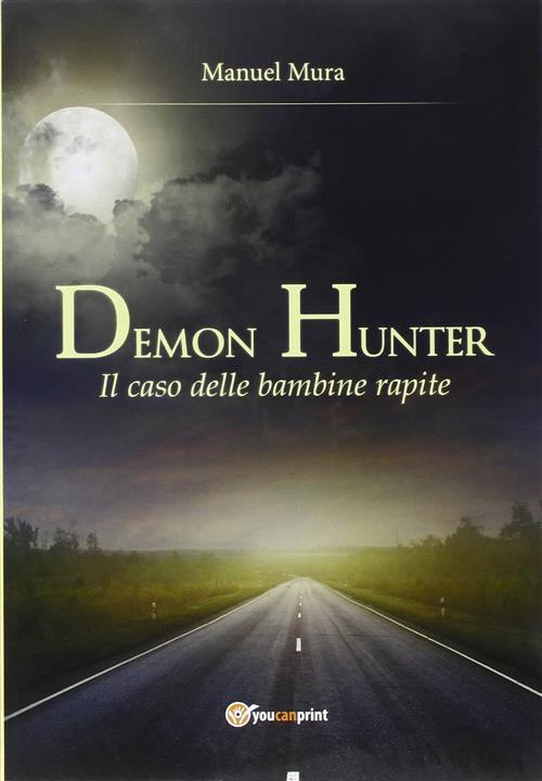 Il Caso Delle Bambine Rapite. Demon Hunter. Vol. 2