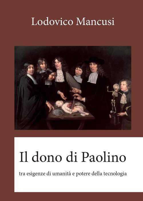 Il Dono Di Paolino. Tra Esigenze Di Umanita E Potere Della Tecnologia