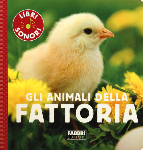 Gli Animali Della Fattoria. Ediz. A Colori Sophie De Mullenheim Fabbri 2020