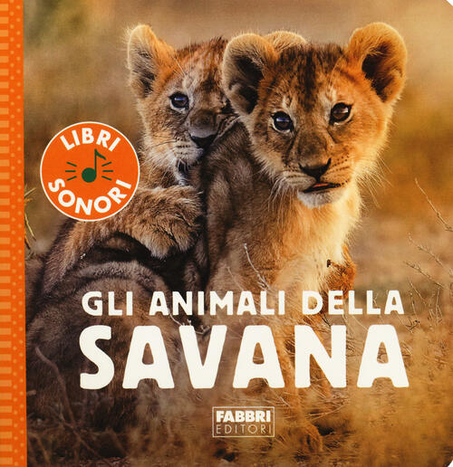 Gli Animali Della Savana. Ediz. A Colori Sophie De Mullenheim Fabbri 2020