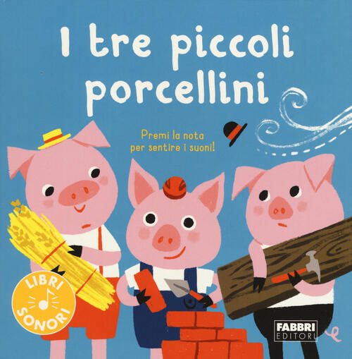 I Tre Piccoli Porcellini. Ediz. A Colori