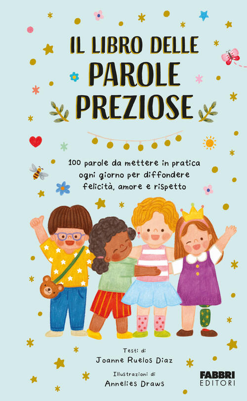 Il Libro Delle Parole Preziose. 100 Parole Da Mettere In Pratica Ogni Giorno Per Diffondere Felicita