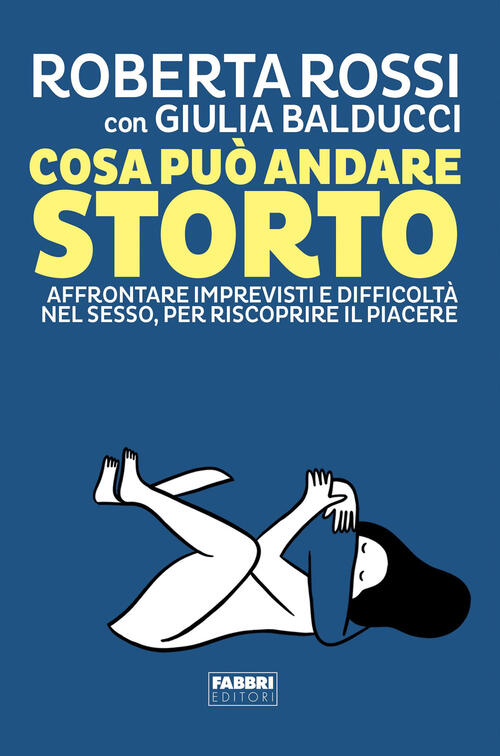 Cosa Puo Andare Storto. Affrontare Imprevisti E Difficolta Nel Sesso, Per Risc