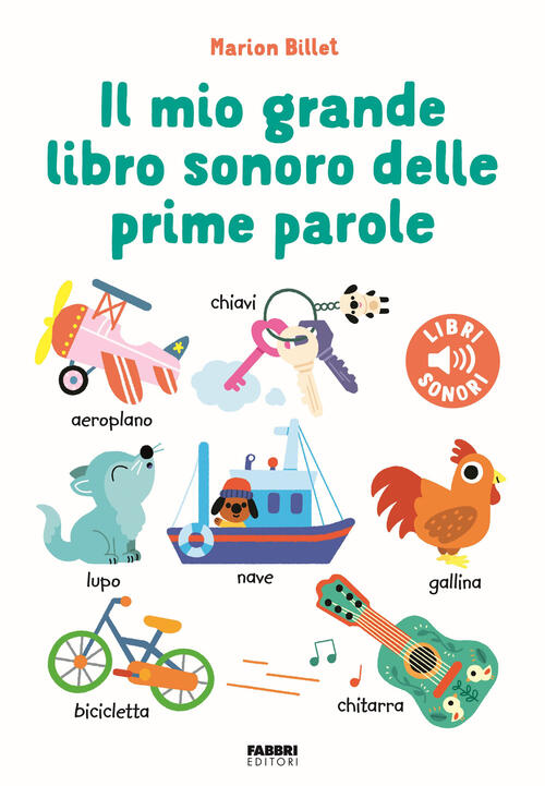 Il Mio Grande Libro Sonoro Delle Prime Parole Marion Billet Fabbri 2024